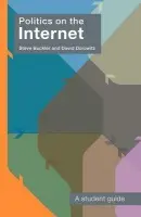 Politics on the Internet - Buckler, Steve (University of Birmingham, UK) a Dolowitz, David (University of Liverpool, UK)