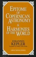 Epitome of Copernican Astronomy and Harmonies of the World - Kepler, Johannes