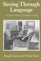 Seeing Through Language - Carter, Ronald (University of Nottingham) a Nash, Walter (University of Nottingham)