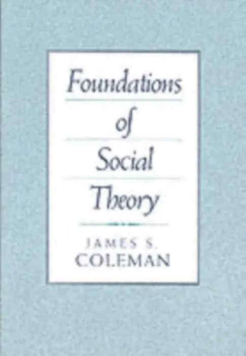 Foundations of Social Theory - Coleman, James