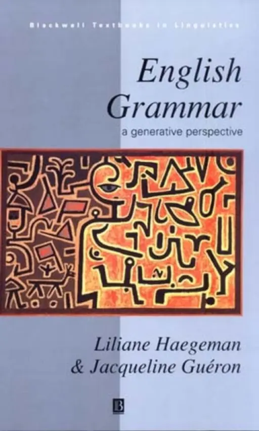 English Grammar - Haegeman, Liliane (University of Lille, France) a Gueron, Jacqueline (Universite de Paris III, Sorbonne Nouvelle)