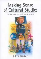 Making Sense of Cultural Studies - Barker, Chris
