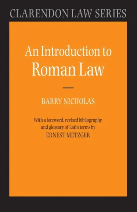An Introduction to Roman Law - Professor Ernest Metzger, The late Barry Nicholas