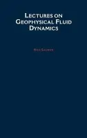 Lectures on Geophysical Fluid Dynamics - Salmon, Rick (Professor of Oceanography, Scripps Institution of Oceanography, Professor of Oceanography, Scripps Institution of Oceanography, University of California, San Diego, USA)