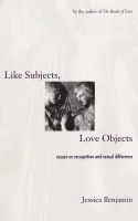 Like Subjects, Love Objects - Benjamin, Jessica