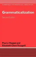 Grammaticalization - Hopper, Paul J. (Carnegie Mellon University, Pennsylvania) a Traugott, Elizabeth Closs (Stanford University, California)