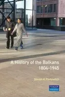 History of the Balkans 1804-1945 - Pavlowitch, Stevan K.