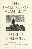 Sacriledge of Alan Kent - Caldwell, Erskine