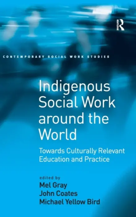 Indigenous Social Work around the World - Coates, John