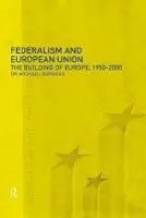 Federalism and the European Union - Burgess, Michael