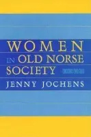 Women in Old Norse Society - Jochens, Jenny