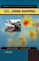 GIS and Crime Mapping - Chainey, Spencer (University College London, UK) a Ratcliffe, Jerry (Temple University, USA)