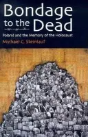 Bondage to the Dead - Steinlauf, Michael C.
