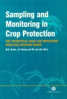 Sampling and Monitoring in Crop Protection - Binns, Michael (Agriculture and Agri-Food Canada, Ottawa, Canada) a Nyrop, Jan (Cornell University, USA) a van der Werf, Wopke (Sub-department of Theoretical Production Ecology, Wageningen Agricultural University, Netherlands)