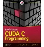 Professional CUDA C Programming - Cheng, John a Grossman, Max a McKercher, Ty