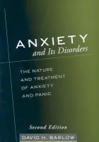 Anxiety and Its Disorders, Second Edition - Barlow, David H. (Boston University (Emeritus), United States)