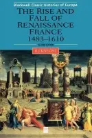 Rise and Fall of Renaissance France - Knecht, Robert J. (University of Birmingham)