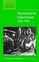 Growth of the Italian Economy, 1820-1960 - Cohen, Jon (University of Toronto) a Federico, Giovanni (Universita degli Studi, Pisa)