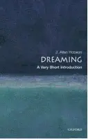 Dreaming - Hobson, J. Allan (Director of the Neurophysiology and Sleep Laboratory and Professor of Psychiatry at Harvard Medical School)