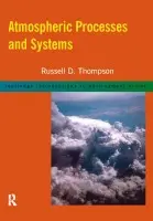 Atmospheric Processes and Systems - Thompson, Russell D.