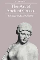 Art of Ancient Greece - Pollitt, J. J.