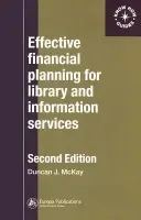 Effective Financial Planning for Library and Information Services - McKay, Duncan a Mckay, Duncan