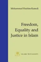 Freedom, Equality and Justice in Islam - Kamali, Mohammad Hashim