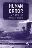Human Error - by Design? - Bennett, S.