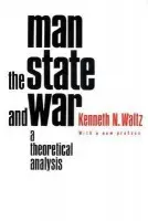Man, the State, and War (A Theoretical Analysis) - Kenneth N. Waltz