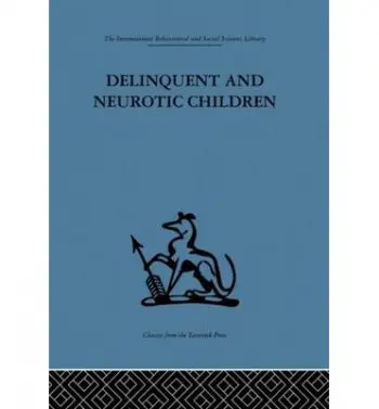 Delinquent and Neurotic Children