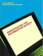 Investigating Information Society - Mackay, Hugh a Maples, Wendy a Reynolds, Paul