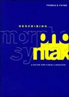 Describing Morphosyntax - Payne, Thomas E. (University of Oregon)