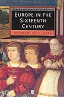 Europe in the Sixteenth Century - Pettegree, Andrew (University of St. Andrew's)