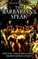 Barbarians Speak - Wells, Peter S.