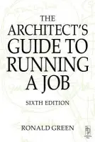 Architect's Guide to Running a Job - Green, Ronald