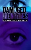 Damaged Identities, Narrative Repair - Nelson, Hilde Lindemann