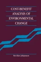 Cost-Benefit Analysis of Environmental Change - Johansson, Per-Olov (Stockholm School of Economics)