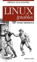 Linux Iptables Pocket Reference - Purdy, Gregor N.
