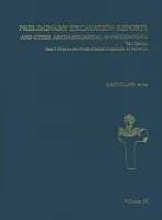Preliminary Excavation Reports and Other Archaeological Investigations