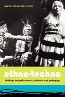 Ethno-Techno - Gomez-Pena, Guillermo