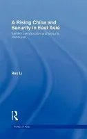 Rising China and Security in East Asia - Li, Rex (Liverpool John Moores University, UK)