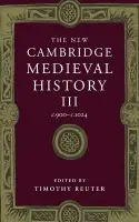 New Cambridge Medieval History: Volume 3, c.900-c.1024