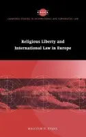 Religious Liberty and International Law in Europe - Evans, Malcolm D. (University of Bristol)