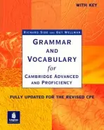 Grammar and Vocabulary for Cambridge Advanced and Proficiency With Key - Richard Side, Guy Wellman
