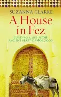 House in Fez - Clarke, Suzanna