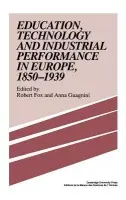 Education, Technology and Industrial Performance in Europe, 1850-1939