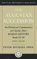 Augustan Succession - Swan, Peter Michael (Professor Emeritus of History, University of Saskatchewan, Professor Emeritus of History, University of Saskatchewan)