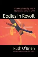 Bodies in Revolt - O'Brien, Ruth (The City University of New York Graduate Center, USA)