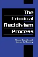 Criminal Recidivism Process - Zamble, Edward (Queen's University, Ontario) a Quinsey, Vernon L. (Queen's University, Ontario)