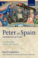 Peter of Spain: Summaries of Logic - Copenhaver, Brian P. (, University of California, Los Angeles) a Normore, Calvin G. (, University of California, Los Angeles) a Parsons, Terence (, University of California, Los Angeles)